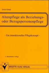 Altenpflege als Beziehungs- oder Bezugspersonenpflege - Erich Grond