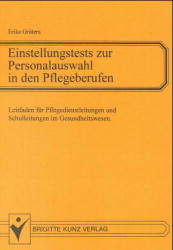 Einstellungstests zur Personalauswahl in den Pflegeberufen - Erika Grüters