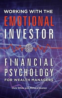 Working with the Emotional Investor -  White Chris White,  Koonce Richard Koonce