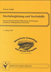 Sterbebegleitung und Sterbehilfe - Werner Schell