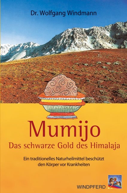 Mumijo – das schwarze Gold des Himalaya - Wolfgang Windmann