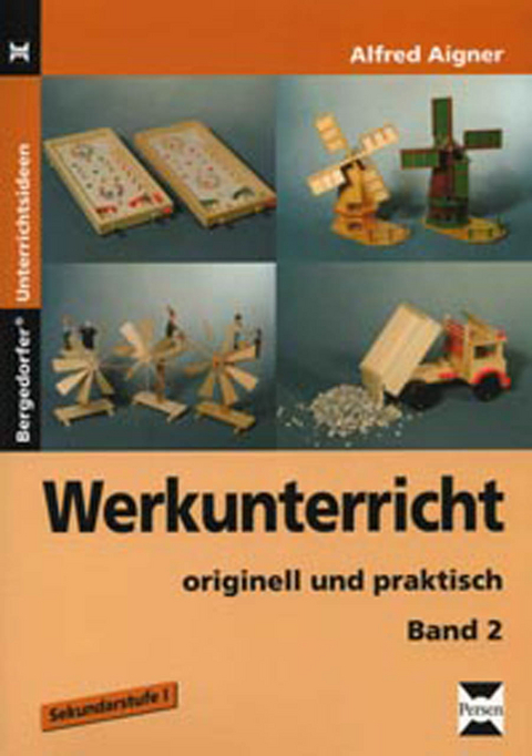 Werkunterricht originell und praktisch 2 - Alfred Aigner