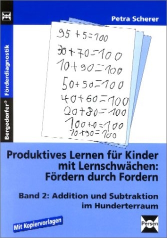 Produktives Lernen für Kinder mit Lernschwächen - Fördern durch Fordern!. Mit Kopiervorlagen - Petra Scherer