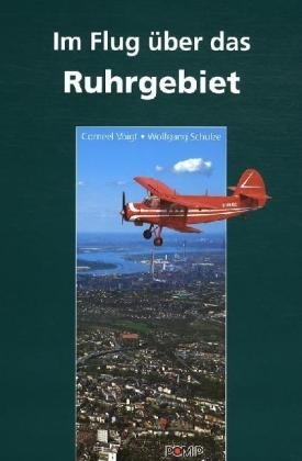 Im Flug über das Ruhrgebiet - Wolfgang Schulze