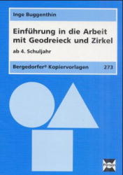 Einführung in die Arbeit mit Geodreieck und Zirkel ab 4. Schuljahr - Inge Buggenthin