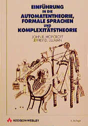 Einführung in die Automatentheorie, Formale Sprachen und Komplexitätstheorie - John E Hopcroft, Jeffrey Ullman