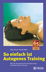 So einfach ist Autogenes Training - Daniel Wilk