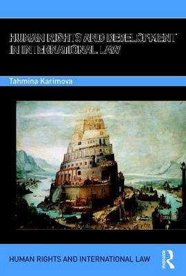 Human Rights and Development in International Law -  Tahmina Karimova