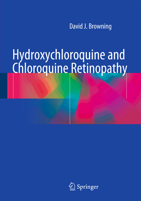 Hydroxychloroquine and Chloroquine Retinopathy - David J. Browning