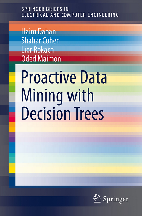 Proactive Data Mining with Decision Trees - Haim Dahan, Shahar Cohen, Lior Rokach, Oded Maimon