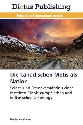 Die kanadischen Metis als Nation - Devrim Karahasan