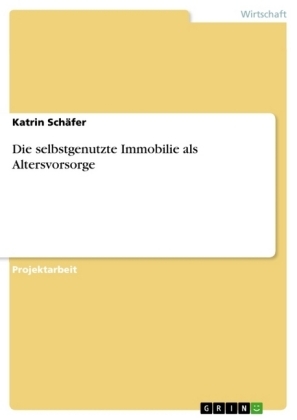 Die selbstgenutzte Immobilie als Altersvorsorge - Katrin SchÃ¤fer