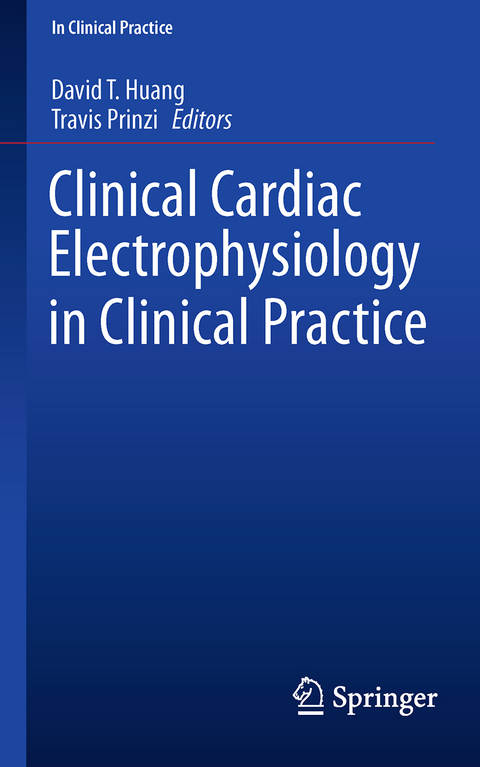 Clinical Cardiac Electrophysiology in Clinical Practice - 