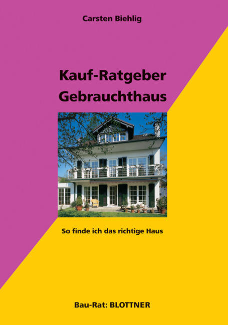 Kaufratgeber Gebrauchthaus - Carsten Biehlig