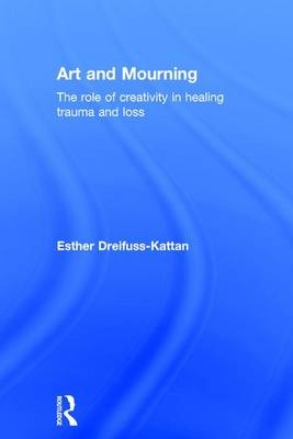 Art and Mourning -  Esther Dreifuss-Kattan