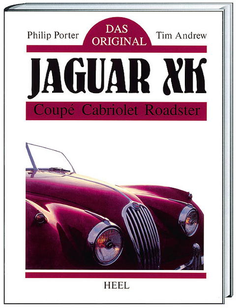 Das Original - Der Jaguar XK - Philip Porter