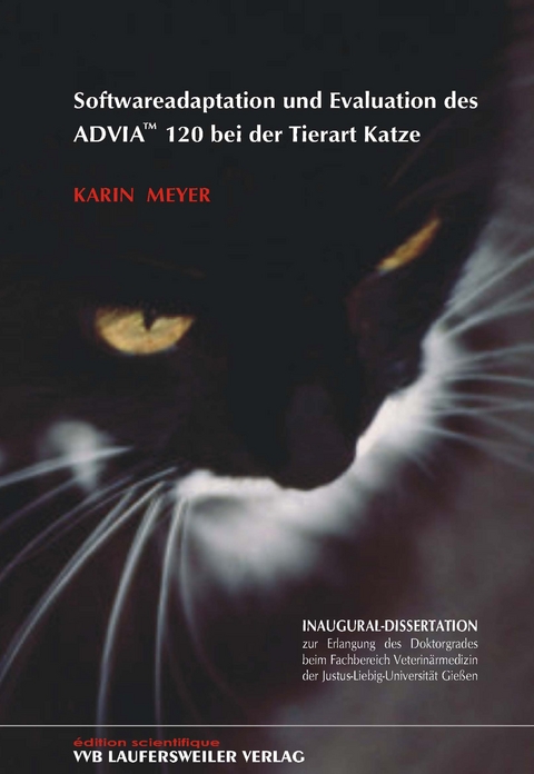 Softwareadaptation und Evaluation des ADVIA (tm) 120 bei der Tierart Katze - Karin Meyer