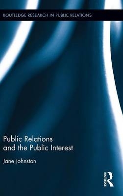 Public Relations and the Public Interest - Australia) Johnston Jane (University of Queensland