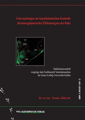 Untersuchungen zur hypothalamischen Kontrolle thermoregulatorischer Effektororgane der Ratte - Thomas Hübschle