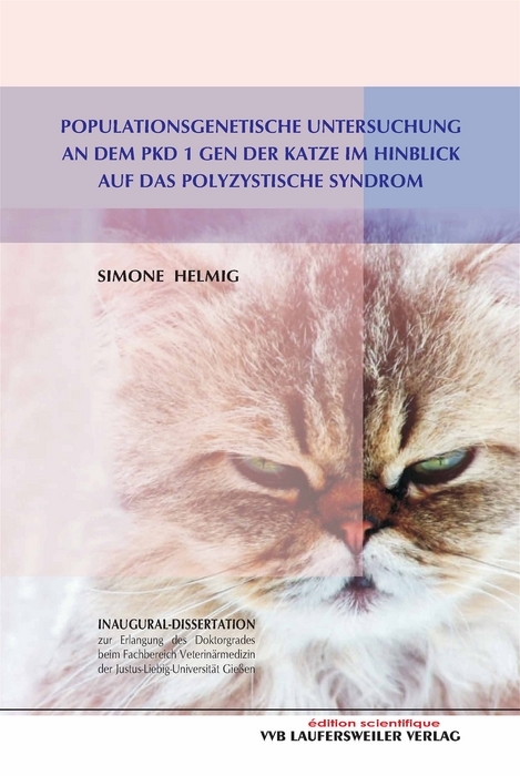 Populationsgenetische Untersuchung an dem PKD 1 Gen der Katze im Hinblick auf das Polyzystische Syndrom - Simone Helmig