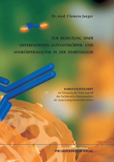 Zur Bedeutung einer differenzierten Autoantikörper- und Antikörperanalytik in der Diabetologie - Clemens Jaeger