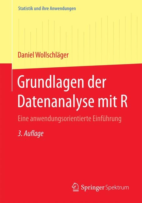 Grundlagen der Datenanalyse mit R - Daniel Wollschläger