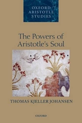 The Powers of Aristotle's Soul - Thomas Kjeller Johansen