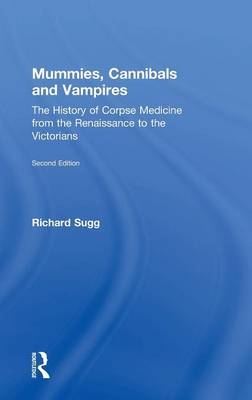 Mummies, Cannibals and Vampires - UK) Sugg Richard (Durham University