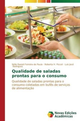 Qualidade de saladas prontas para o consumo - NÃ©lio Ranieli Ferreira de Paula, Roberta H. Piccoli, Luis JosÃ© Rodrigues