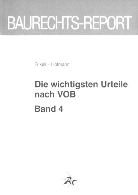 Die wichtigsten Urteile nach VOB - Eckhard Frikell, Olaf Hofmann