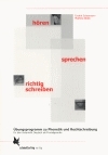 hören - sprechen - richtig schreiben - Endrik Schiemann, Martina Bölck