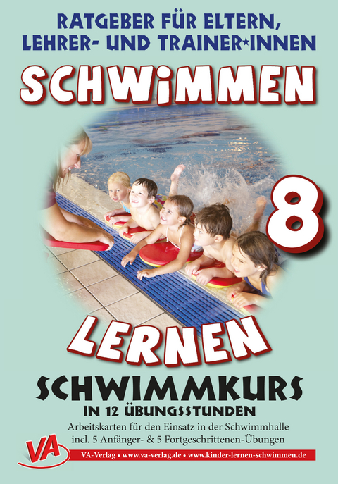 Schwimmen lernen 8: Schwimmkurs in 12 Stunden, unlaminiert - Veronika Aretz