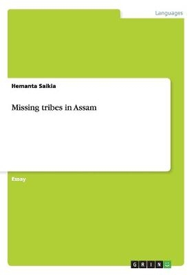 Missing tribes in Assam - Hemanta Saikia