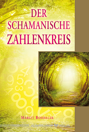 Der schamanische Zahlenkreis - Margit Bohdalek