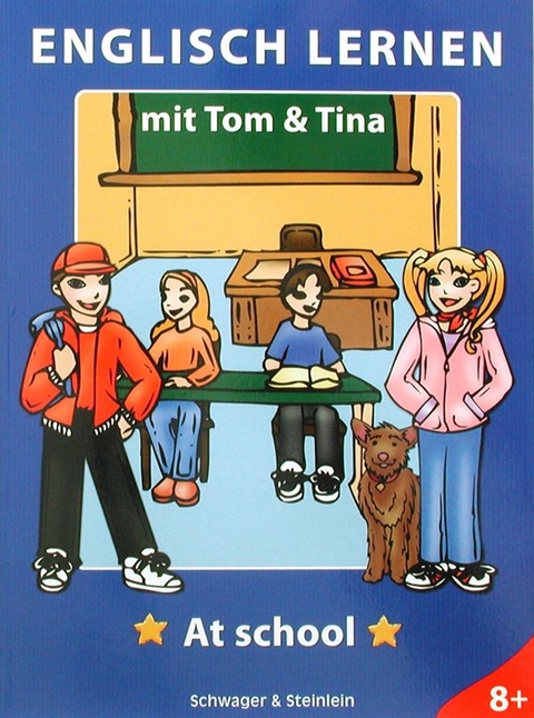 Englisch lernen mit Tom & Tina - At school - Sabine Schöffl-Michaelis