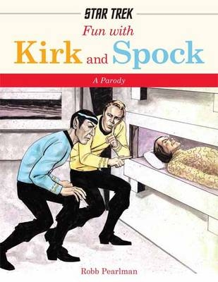 Fun with Kirk and Spock - Robb Pearlman