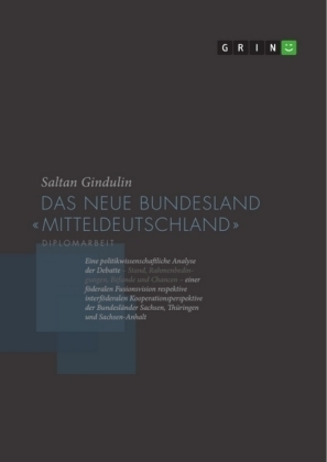 Das neue Bundesland "Mitteldeutschland" - Saltan Gindulin