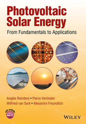 Photovoltaic Solar Energy - Angèle Reinders, Pierre J. Verlinden, Wilfried Van Sark, Alexandre Freundlich