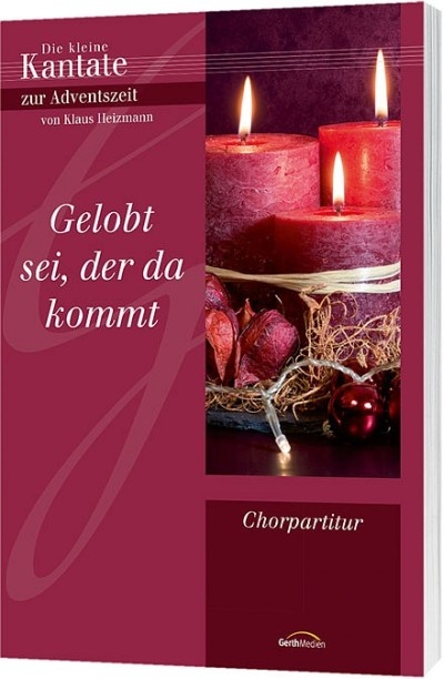 Gelobt sei der da kommt - Chorausgabe - 