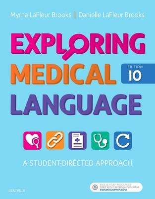 Exploring Medical Language - E-Book -  Danielle LaFleur Brooks,  Myrna Lafleur Brooks