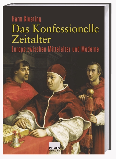 Das Konfessionelle Zeitalter - Harm Klueting