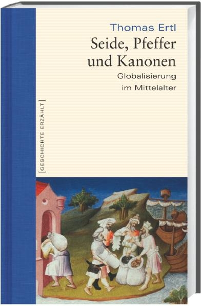 Seide, Pfeffer und Kanonen - Thomas Ertl