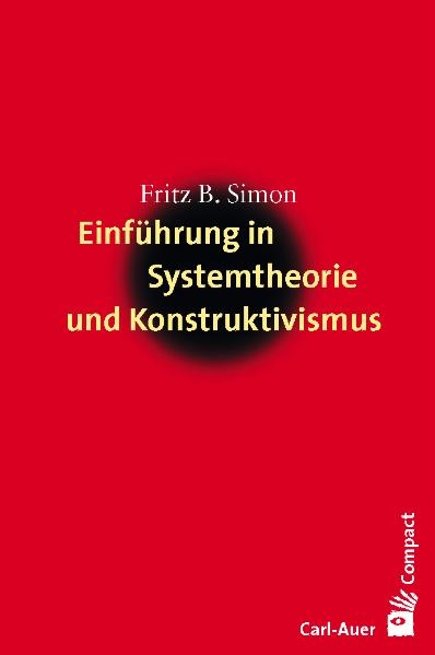 Einführung in Systemtheorie und Konstruktivismus - Fritz B. Simon