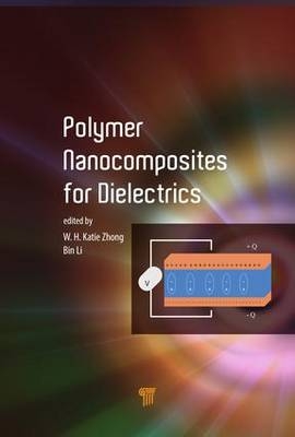 Polymer Nanocomposites for Dielectrics - Pullman Bin (Washington State University  WA  USA) Li, Pullman Katie (Washington State University  WA  USA) Zhong