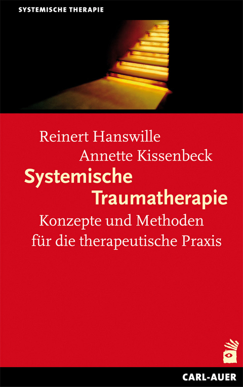 Systemische Traumatherapie - Reinert Hanswille, Anette Kissenbeck