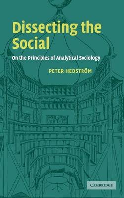 Dissecting the Social - Peter Hedstrom