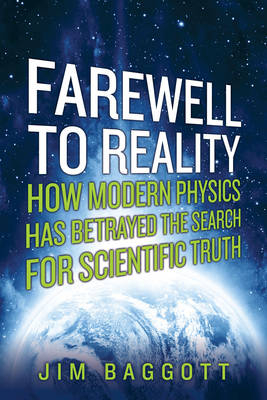 Farewell to Reality - Jim Baggott