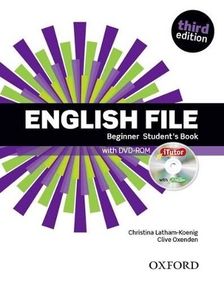 English File: Beginner: Student's Book with iTutor - Clive Oxenden, Christina Latham-Koenig