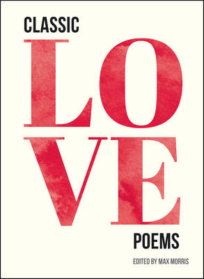 Classic Love Poems -  Max Morris