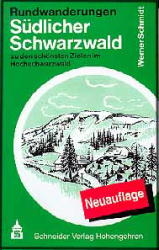 Rundwanderungen Südlicher Schwarzwald - Werner Schmidt